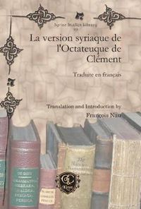 Cover image for La version syriaque de l'Octateuque de Clement: Traduite en francais