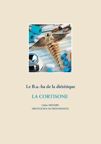 Le B.a.-ba dietetique de la corticotherapie