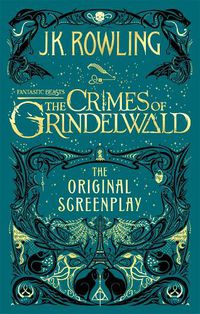 Cover image for Fantastic Beasts: The Crimes of Grindelwald - The Original Screenplay
