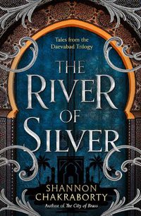 Cover image for The River of Silver: Tales from the Daevabad Trilogy