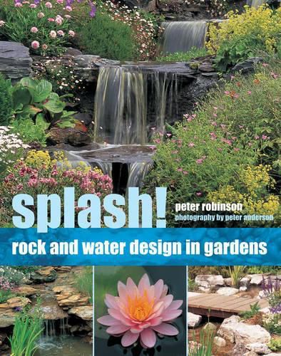 Cover image for Splash!: Rock and Water Design in Gardens