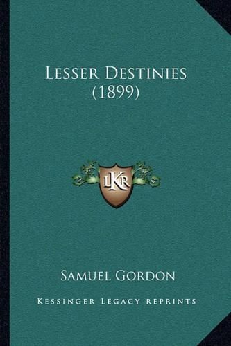 Cover image for Lesser Destinies (1899)