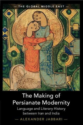 Cover image for The Making of Persianate Modernity