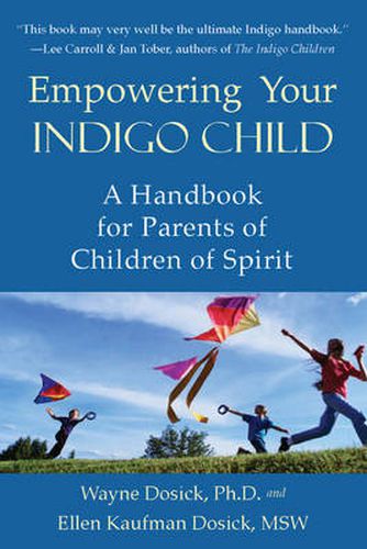 Empowering Your Indigo Child: A Handbook for Parents of Children of Spirit