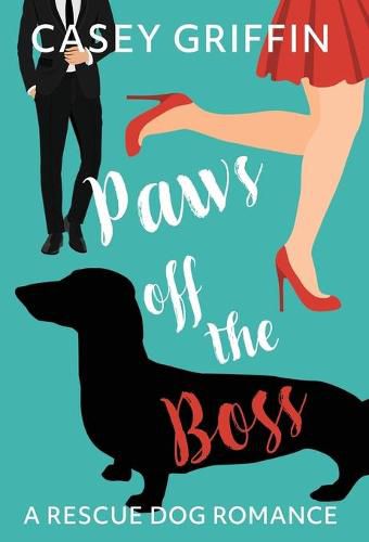 Cover image for Paws off the Boss: A Romantic Comedy with Mystery and Dogs