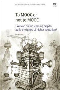 Cover image for To MOOC or Not to MOOC: How Can Online Learning Help to Build the Future of Higher Education?