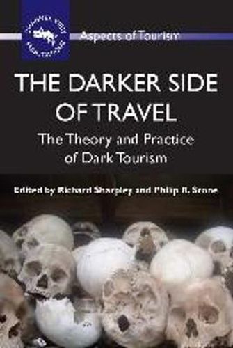 Cover image for The Darker Side of Travel: The Theory and Practice of Dark Tourism