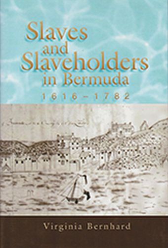 Cover image for Slaves and Slaveholders In Bermuda, 1616-1782