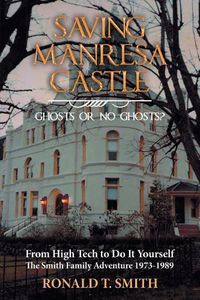 Cover image for Saving Manresa Castle: Ghosts or No Ghosts?