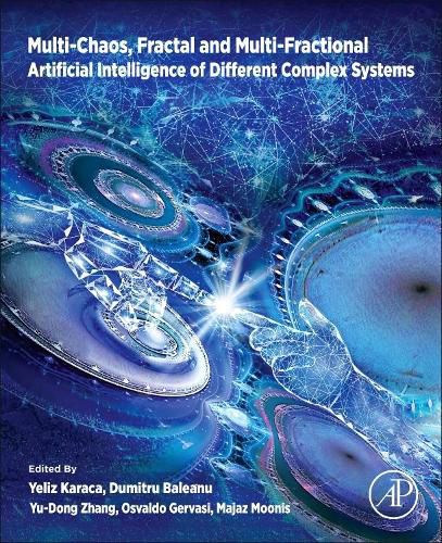 Cover image for Multi-Chaos, Fractal and Multi-Fractional Artificial Intelligence of Different Complex Systems