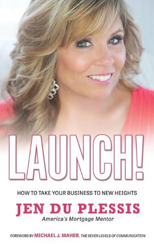 Cover image for Launch: How To Take Your Business To New Heights