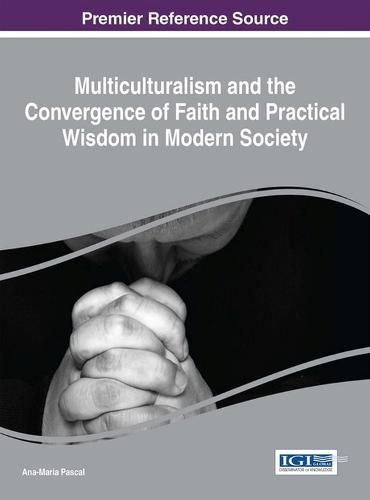 Cover image for Multiculturalism and the Convergence of Faith and Practical Wisdom in Modern Society