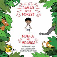 Cover image for Samad in the Forest (English - Bemba Bilingual Edition)