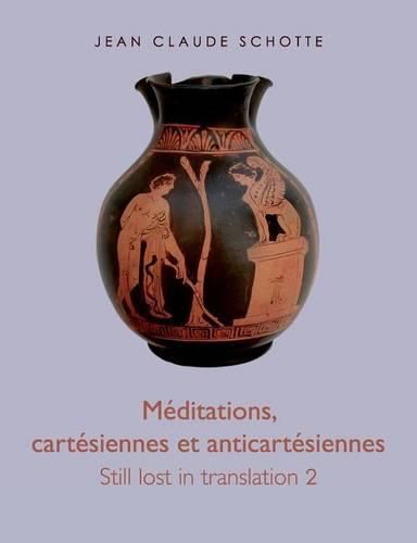 Cover image for Meditations, cartesiennes et anti-cartesiennes: Still lost in translation 2
