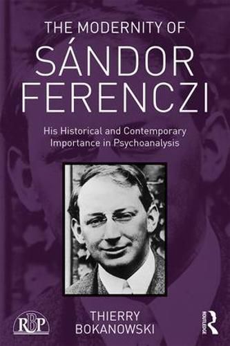 The Modernity Of Sandor Ferenczi: His Historical And Contemporary ...