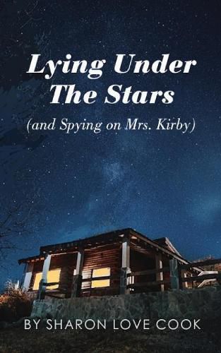 Cover image for Lying Under the Stars (and Spying on Mrs. Kirby)