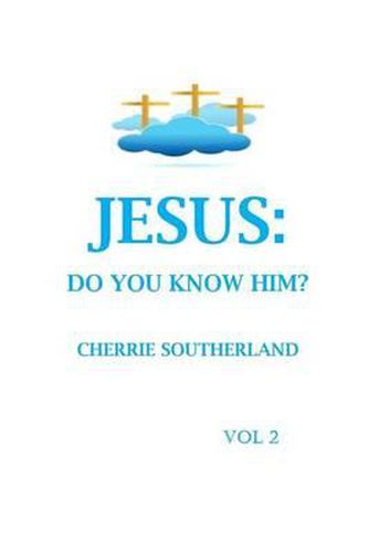 Cover image for Jesus: Do You Know Him? Vol 2