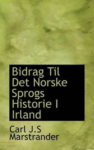 Cover image for Bidrag Til Det Norske Sprogs Historie I Irland