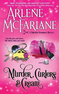 Cover image for Murder, Curlers, and Cream: A Valentine Beaumont Mystery