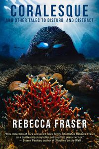 Cover image for Coralesque and Other Tales to Disturb and Distract