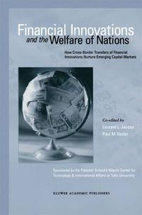 Cover image for Financial Innovations and the Welfare of Nations: How Cross-Border Transfers of Financial Innovations Nurture Emerging Capital Markets