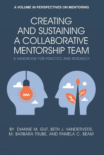 Cover image for Creating and Sustaining a Collaborative Mentorship Team: A Handbook for Practice and Research