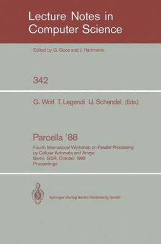 Cover image for Proceedings / Parcella 1988: Fourth International Workshop on Parallel Processing by Cellular Automata and Arrays, Berlin, GDR, October 17-21, 1988
