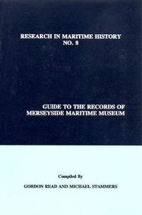 Cover image for Guide to the Records of Merseyside Maritime Museum, Volume 1