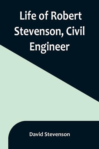 Life of Robert Stevenson, Civil Engineer