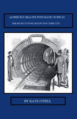 Cover image for Alfred Ely Beach's Pneumatic Subway