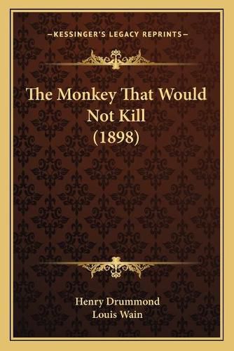 Cover image for The Monkey That Would Not Kill (1898)