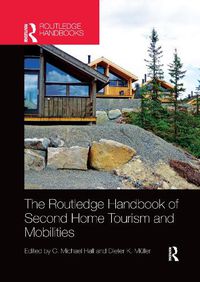 Cover image for The Routledge Handbook Of Second Home Tourism And Mobilities