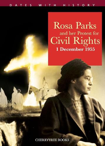 Rosa Parks and her protest for Civil Rights 1 December 1955