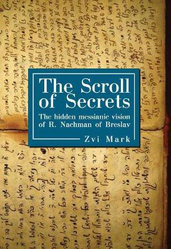 Cover image for The Scroll of Secrets: The Hidden Messianic Vision of R. Nachman of Breslav