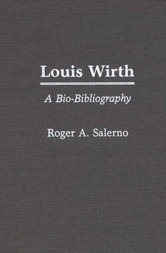 Cover image for Louis Wirth: A Bio-Bibliography