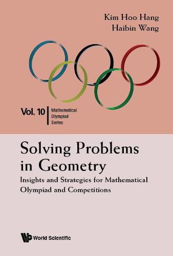 Cover image for Solving Problems In Geometry: Insights And Strategies For Mathematical Olympiad And Competitions