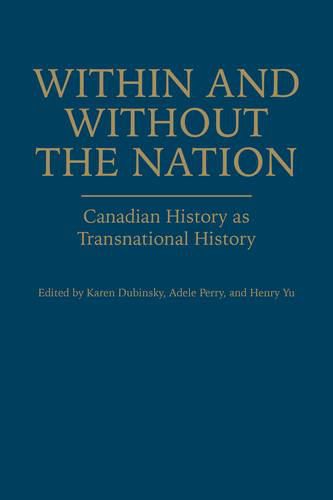 Cover image for Within and Without the Nation: Canadian History as Transnational History