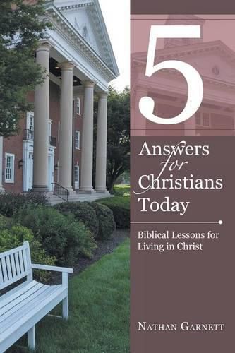 Cover image for 5 Answers for Christians Today: Biblical Lessons for Living in Christ