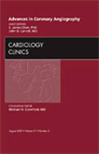 Cover image for Advances in Coronary Angiography, An Issue of Cardiology Clinics