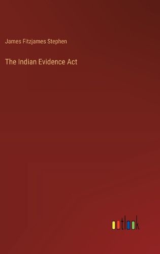 Cover image for The Indian Evidence Act