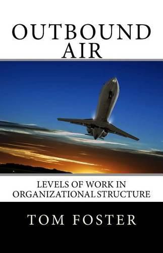 Cover image for Outbound Air: Levels of Work in Organizational Structure