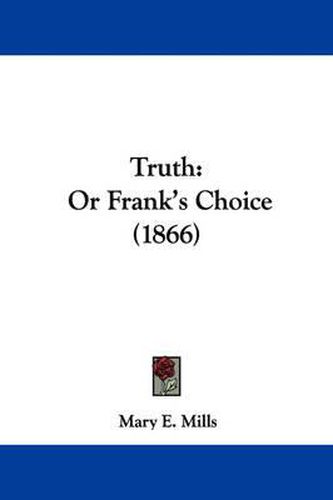 Cover image for Truth: Or Frank's Choice (1866)