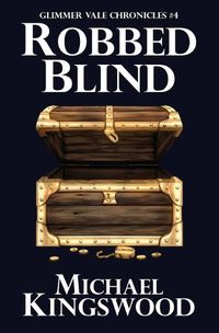 Cover image for Robbed Blind: Glimmer Vale Chronicles #4