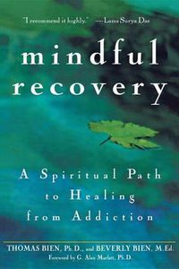 Cover image for Mindful Recovery: A Spiritual Path to Healing from Addiction