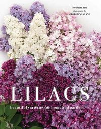 Cover image for Lilacs: Beautiful Varieties for Home and Garden