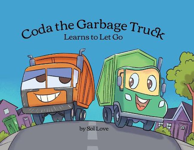 Cover image for Coda the Garbage Truck: Learns to Let Go