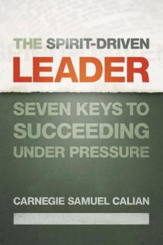 Cover image for The Spirit-Driven Leader: Seven Keys to Succeeding under Pressure