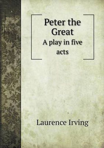 Peter the Great A play in five acts