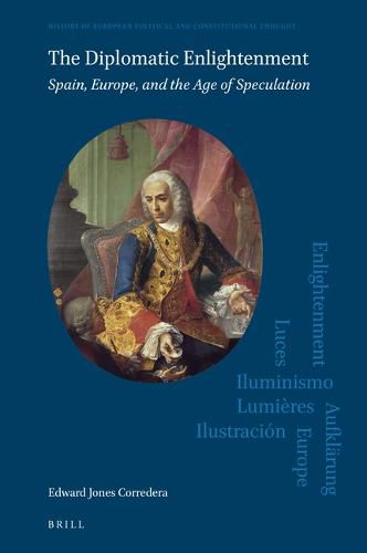 Cover image for The Diplomatic Enlightenment: Spain, Europe, and the Age of Speculation