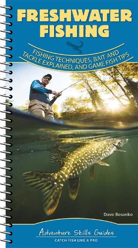 Cover image for Freshwater Fishing: Fishing Techniques, Baits and Tackle Explained, and Game Fish Tips